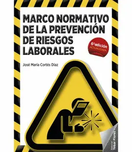 MARCO NORMATIVO DE LA PRECENCIÓN DE RIESGOS LABORALES MARCO NORMATIVO DE LA PRECENCIÓN DE RIESGOS LABORALES