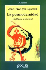 POSMODERNIDAD, LA (EXPLICADA A LOS NIÑOS)