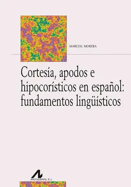 CORTESIA, APODOS E HIPOCORISTICOS EN ESPAÑOL
