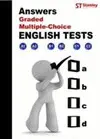 ANSWERS GRADED MULTIPLE-CHOICE ENGLISH TESTS
