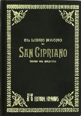 EL LIBRO MAGNO DE SAN CIPRIANO EL LIBRO MAGNO DE SAN CIPRIANO
