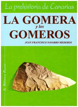 GOMERA Y LOS GOMEROS, LA. LA PREHISTORIA DE CANARIAS Nº 5