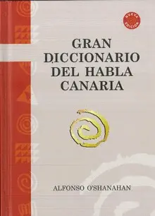 GRAN DICCIONARIO DEL HABLA CANARIA