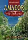 AMADOR,AUTOBIOGRAFIA DE UN PAJARO CANARIO