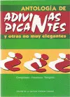 ANTOLOGIA DE ADIVINAS PICANTES Y OTRAS NO MUY ELEGANTES