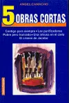5 OBRAS CORTAS. CONTIGO PARA SIEMPRE - LAS PURIFICADORAS - POBRE PERO HONRADO