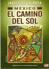 MEXICO. EL CAMINO DEL SOL