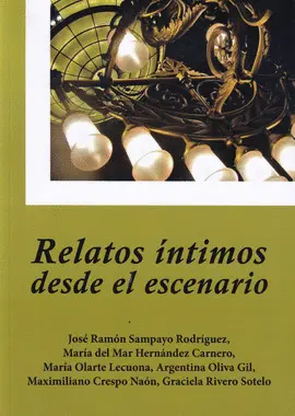 RELATOS INTIMOS DESDE EL ESCENARIO