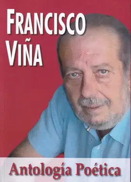 ANTOLOGIA POETICA - FRANCISCO VIÑA