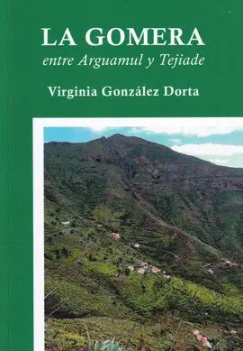 LA GOMERA ENTRE ARGUAMUL Y TEJIADE