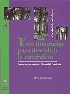 TRES ITINERARIOS POR LA NATURALEZA. ÁREA CIENTÍFICO-TECNOLÓGICA