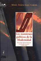 LOS MONSTRUOS POLÍTICOS DE LA MODERNIDAD. LOS MONSTRUOS POLÍTICOS DE LA MODERNIDAD.