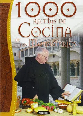 1000 RECETAS DE COCINA DE LOS MONASTERIOS, LAS