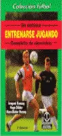 ENTRENARSE JUGANDO.UN SISTEMA COMPLETO DE EJERCICIOS