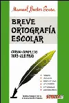 BREVE ORTOGRAFIA ESCOLAR. CURSO COMPLETO VISO-AUDITIVO BREVE ORTOGRAFIA ESCOLAR. CURSO COMPLETO VISO-AUDITIVO