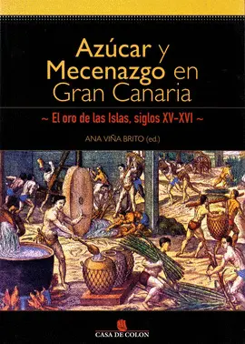 AZÚCAR Y MECENAZGO EN GRAN CANARIA