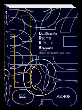CLASIFICACIÓN DECIMAL UNIVERSAL (CDU) ABREVIADA CLASIFICACIÓN DECIMAL UNIVERSAL (CDU) ABREVIADA