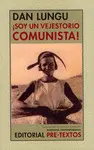 SOY UN VEJESTORIO COMUNISTA SOY UN VEJESTORIO COMUNISTA