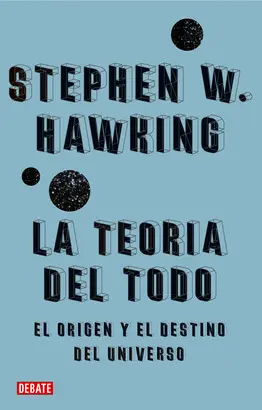 LA TEORÍA DEL TODO LA TEORÍA DEL TODO