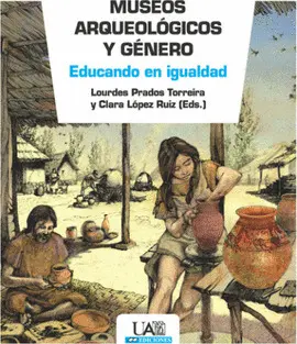 MUSEOS ARQUEOLÓGICOS Y GÉNERO MUSEOS ARQUEOLÓGICOS Y GÉNERO