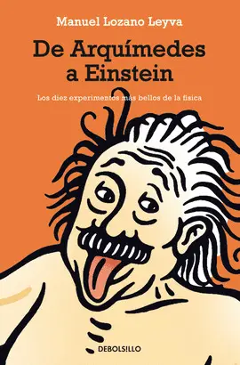 ARQUIMEDES A EINSTEIN, DE