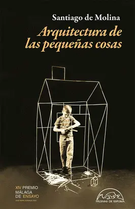 ARQUITECTURA DE LAS PEQUEÑAS COSAS ARQUITECTURA DE LAS PEQUEÑAS COSAS