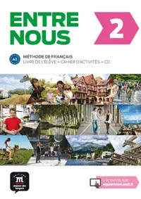 ENTRE NOUS 2 LIVRE DE L'ÉLÈVE + CAHIER D'EXERCISES + CD ENTRE NOUS 2 LIVRE DE L'ÉLÈVE + CAHIER D'EXERCISES + CD