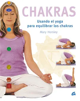 CHAKRAS - USANDO EL YOGA PARA EQUILIBRAR LOS CHAKRAS