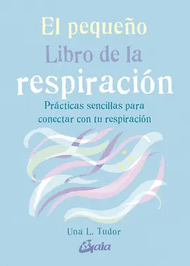 EL PEQUEÑO LIBRO DE LA RESPIRACIÓN EL PEQUEÑO LIBRO DE LA RESPIRACIÓN