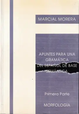 APUNTES PARA UNA GRAMATICA DEL ESPAÑOL DE BASE SEMANTICA VOL.I APUNTES PARA UNA GRAMATICA DEL ESPAÑOL DE BASE SEMANTICA VOL.I