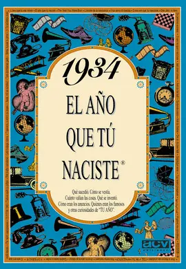 1934 EL AÑO QUE TU NACISTE