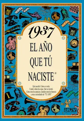 1937 EL AÑO QUE TU NACISTE
