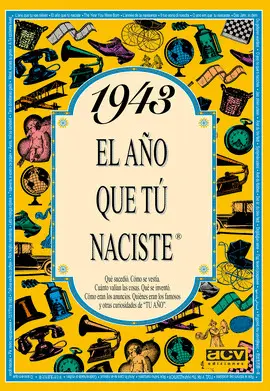 1943 EL AÑO QUE TU NACISTE