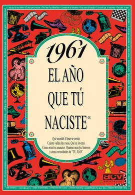 1961 EL AÑO QUE TÚ NACISTE