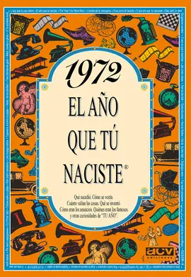 1972 EL AÑO QUE TU NACISTE