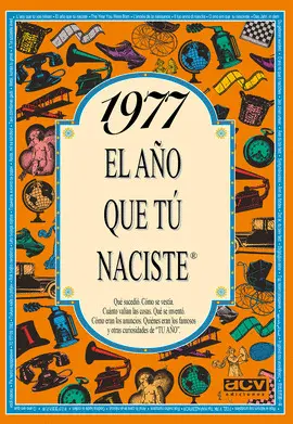 1977 EL AÑO QUE TU NACISTE