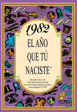 1982 AÑO EN QUE TU NACISTE