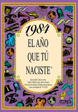 1984 EL AÑO QUE TU NACISTE