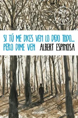 SI TÚ ME DICES VEN LO DEJO TODO...PERO D