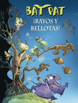 ¡RAYOS Y BELLOTAS! (BAT PAT 30)