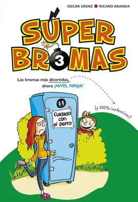 LAS BROMAS MÁS DIVERTIDAS (Y 100% INOFENSIVAS) AHORA ¡NIVEL NINJA! LAS BROMAS MÁS DIVERTIDAS (Y 100% INOFENSIVAS) AHORA ¡NIVEL NINJA!
