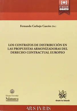 LOS CONTRATOS DE DISTRIBUCION EN LAS PROPUESTAS ARMONIZADORAS DEL LOS CONTRATOS DE DISTRIBUCION EN LAS PROPUESTAS ARMONIZADORAS DEL