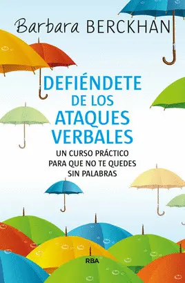 DEFIÉNDETE DE LOS ATAQUES VERBALES DEFIÉNDETE DE LOS ATAQUES VERBALES
