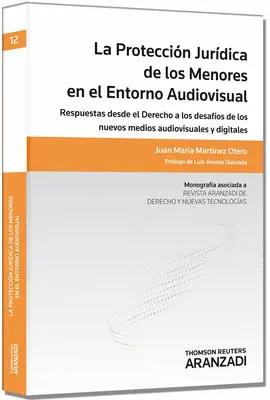 LA PROTECCION JURIDICA DE LOS MENORES EN EL ENTORNO AUDIOVISUAL (