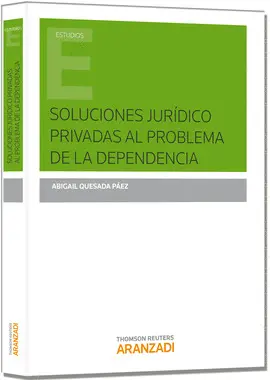 SOLUCIONES JURIDICO PRIVADAS AL PROBLEMA DE LA DEPENDENCIA (PAPEL