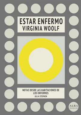 ESTAR ENFERMO / NOTAS DESDE LAS HABITACIONES DE LOS ENFERMOS ESTAR ENFERMO / NOTAS DESDE LAS HABITACIONES DE LOS ENFERMOS