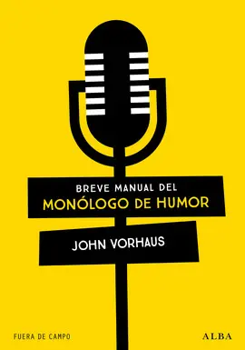BREVE MANUAL DEL MONÓLOGO DE HUMOR BREVE MANUAL DEL MONÓLOGO DE HUMOR