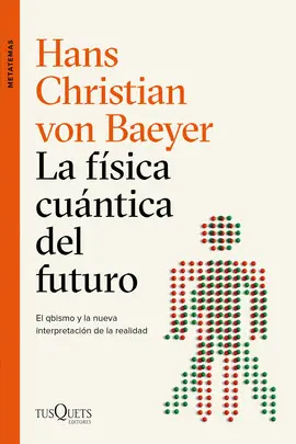 LA FÍSICA CUÁNTICA DEL FUTURO LA FÍSICA CUÁNTICA DEL FUTURO