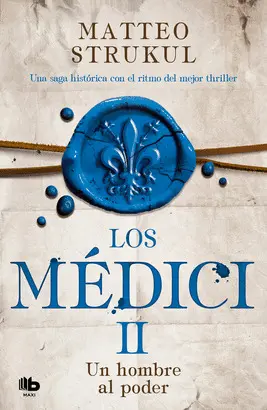LOS MÉDICI. UN HOMBRE AL PODER (LOS MÉDICI 2)