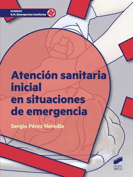 ATENCIÓN SANIARIA INICIAL EN SITUACIONES DE EMERGENCIA ATENCIÓN SANIARIA INICIAL EN SITUACIONES DE EMERGENCIA